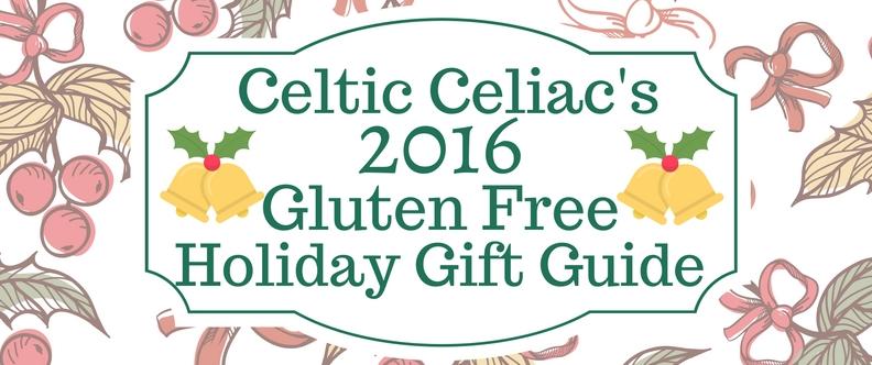 Celtic Celiac's 2016 Gluten Free Holiday Gift Guide